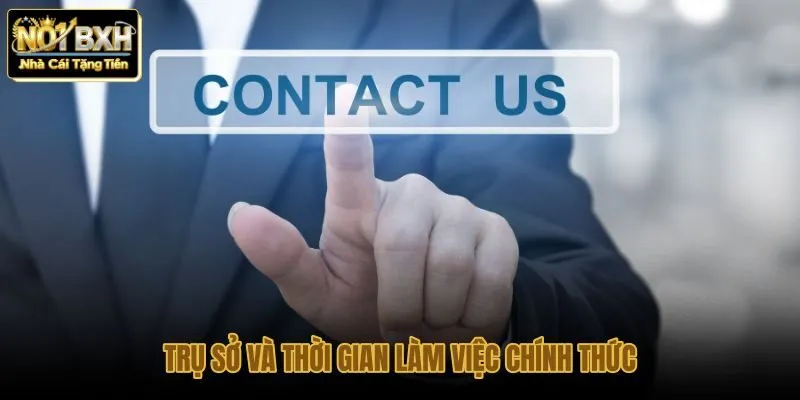 tru-so-va-thoi-gian-lam-viec-chinh-thuc tru-so-va-thoi-gian-lam-viec-chinh-thuc