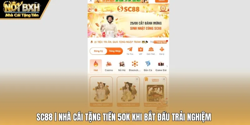 SC88 | Nhà Cái Tặng Tiền 50K Khi Bắt Đầu Trải Nghiệm